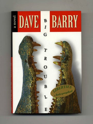 Book #33623 Big Trouble - 1st Edition/1st Printing. Dave Barry.