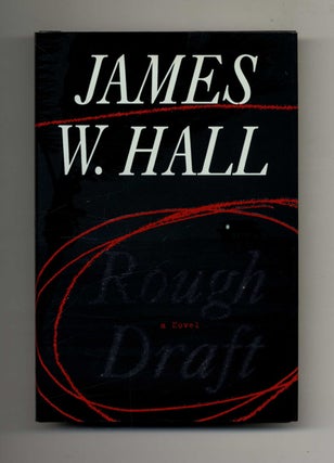 Rough Draft - 1st Edition/1st Printing. James W. Hall.