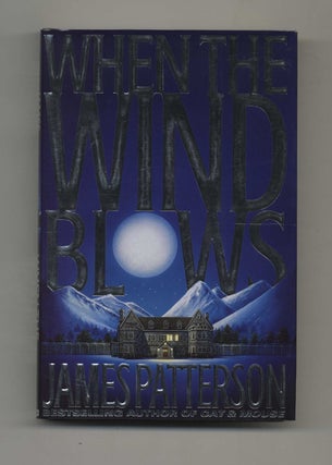 Book #33681 When the Wind Blows - 1st Edition/1st Printing. James Patterson