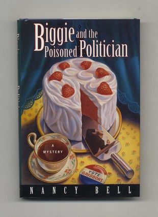 Biggie and the Poisoned Politician - 1st Edition/1st Printing. Nancy Bell.