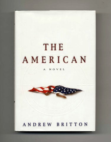 Book #33820 The American - 1st Edition/1st Printing. Andrew Britton.