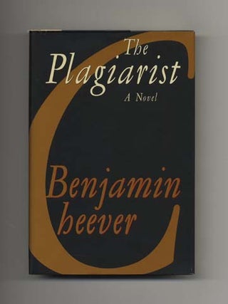 Book #33825 The Plagiarist - 1st Edition/1st Printing. Benjamin Cheever