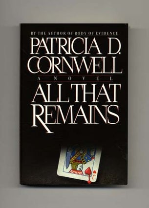 All That Remains - 1st Edition/1st Printing. Patricia Daniels Cornwell.