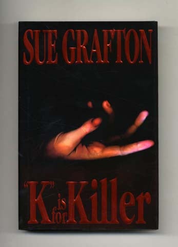 Book #33856 "K" Is For Killer - 1st Edition/1st Printing. Sue Grafton.