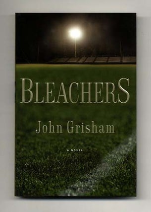 Book #33862 Bleachers - 1st Edition/1st Printing. John Grisham