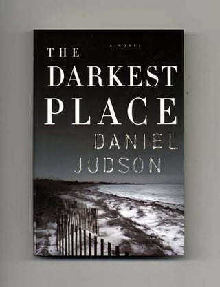The Darkest Place - 1st Edition/1st Printing. Daniel Judson.
