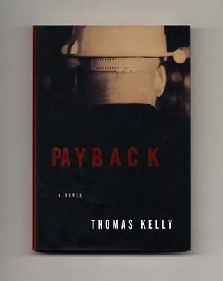 Book #33887 Payback - 1st US Edition/1st Printing. Thomas Kelly