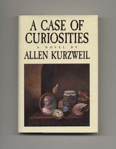 Book #33893 A Case of Curiosities - 1st Edition/1st Printing. Allen Kurzweil.