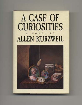 A Case of Curiosities - 1st Edition/1st Printing. Allen Kurzweil.