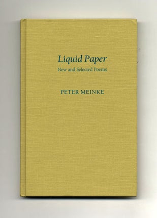 Book #33901 Liquid Paper: New and Selected Poems - 1st Edition/1st Printing. Peter Meinke
