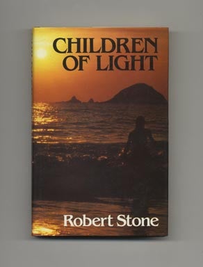 Book #33921 Children of Light - 1st Edition/1st Printing. Robert Stone