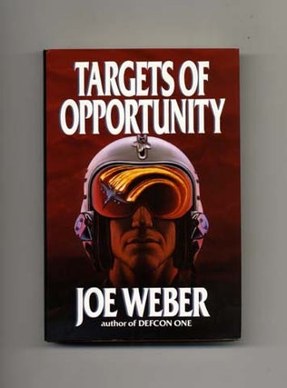 Targets Of Opportunity - 1st Edition/1st Printing. Joe Weber.