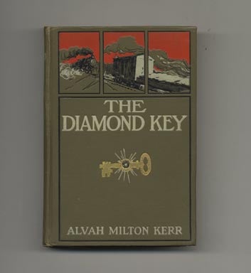Book #33940 The Diamond Key; And How The Railway Heroes Won It - 1st Edition/1st Printing. Alvah Milton Kerr.