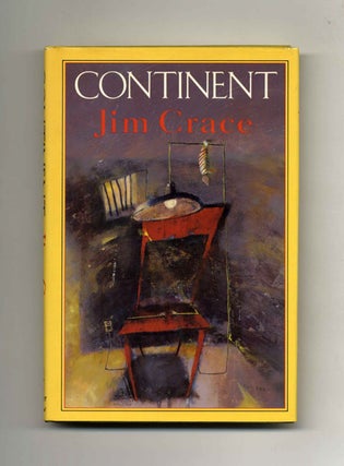 Book #34004 Continent - 1st US Edition/1st Printing. Jim Crace