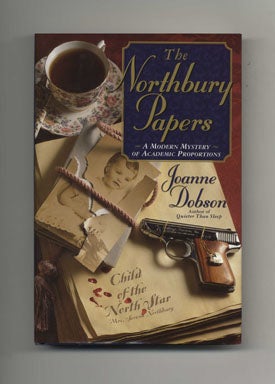 Book #34009 The Northbury Papers - 1st Edition/1st Printing. Joanne Dobson