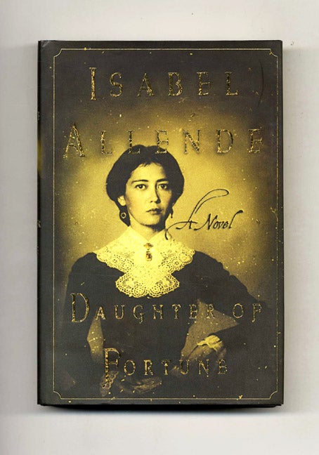 Book #34014 Daughter of Fortune - 1st US Edition/1st Printing. Isabel Allende.