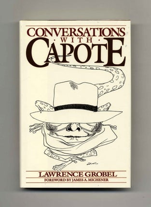 Book #34041 Conversations with Capote - 1st Edition/1st Printing. Lawrence Grobel