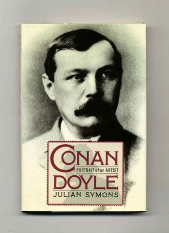 Book #34051 Conan Doyle: Portrait of an Artist - 1st US Edition/1st Printing. Julian Symons.