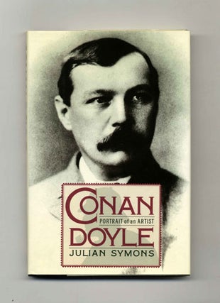Conan Doyle: Portrait of an Artist - 1st US Edition/1st Printing. Julian Symons.