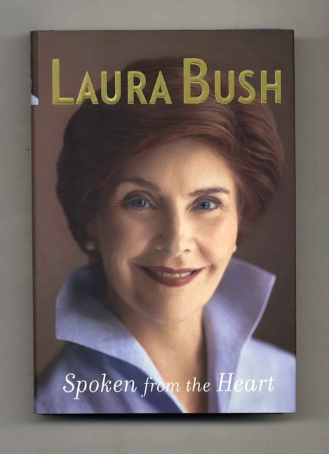 Book #34063 Spoken from the Heart - 1st Edition/1st Printing. Laura Bush.