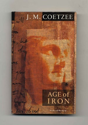 Book #34100 Age of Iron - 1st Edition/1st Printing. J. M. Coetzee