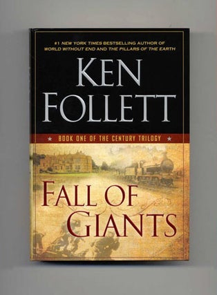 Fall of Giants: Book One of the Century Trilogy - 1st Edition/1st Printing. Ken Follett.