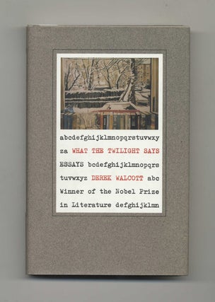 Book #34202 What the Twilight Says: Essays - 1st Edition/1st Printing. Derek Walcott