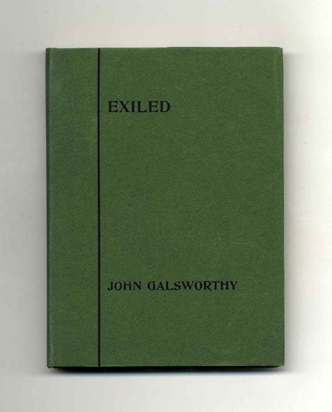 Book #34205 Exiled: An Evolutionary Comedy in Three Acts - 1st Edition/1st Printing. John Galsworthy.