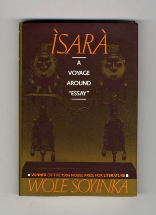 Book #34208 Ìsarà: A Voyage Around "Essay" - 1st Edition/1st Printing. Wole Soyinka