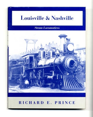Book #34239 Louisville & Nashville Steam Locomotives: Revised 1968 Edition. Richard E. Prince