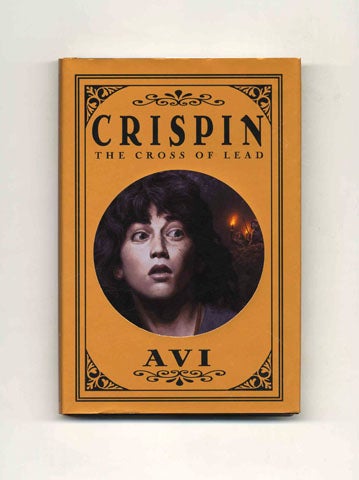 Book #34289 Crispin: The Cross of Lead - 1st Edition/1st Printing. Avi, Edward Irving Wortis.
