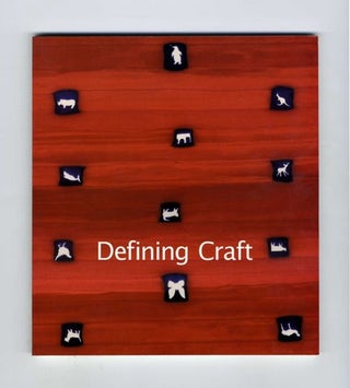 Defining Craft 1: Collecting for the New Millennium - 1st Edition/1st Printing. Nancy Preu.
