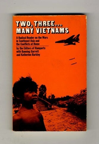 Book #34373 Two, Three ... Many Vietnams: a Radical Reader on the Wars in Southeast Asia and the Conflicts At Home. The of Ramparts, Katherine Barkley, Banning Garrett.
