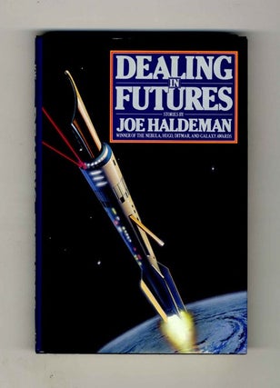 Dealing in Futures - 1st Edition/1st Printing. Joe Haldeman.