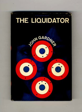 The Liquidator - 1st Edition/1st Printing. John Gardner.