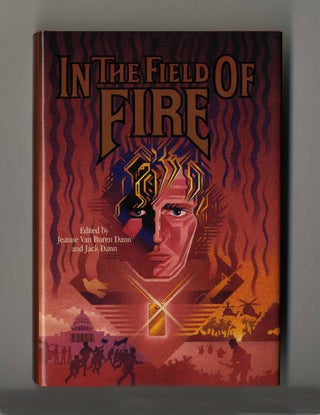 Book #34401 In the Field of Fire - 1st Edition/1st Printing. Jeanne Van Buren Dann, Jack Dann