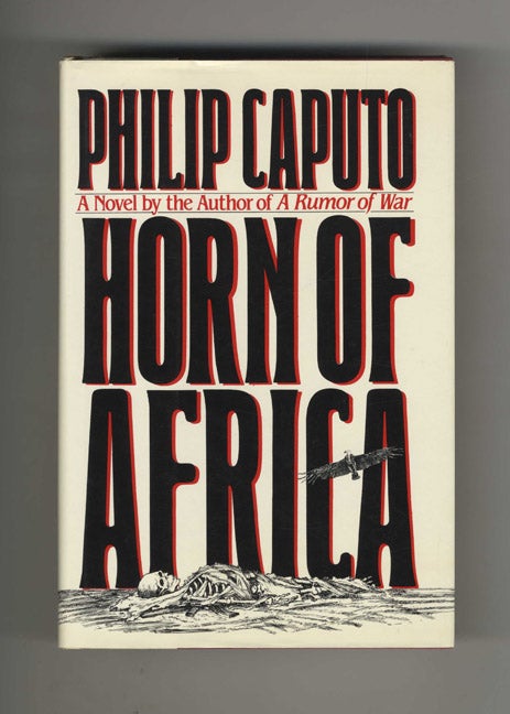 Book #34413 Horn of Africa - 1st Edition/1st Printing. Philip Caputo.