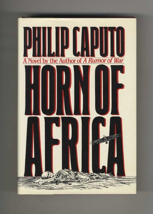 Book #34413 Horn of Africa - 1st Edition/1st Printing. Philip Caputo