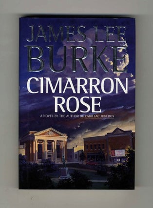 Book #34419 Cimarron Rose - 1st Edition/1st Printing. James Lee Burke