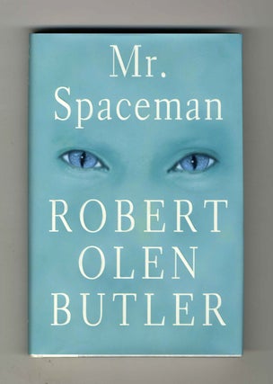 Mr. Spaceman - 1st Edition/1st Printing. Robert Olen Butler.