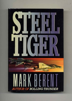 Steel Tiger - 1st Edition/1st Printing. Mark Berent.