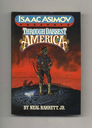 Book #34434 Through Darkest America - 1st Edition/1st Printing. Neal Barrett, Jr., Isaac Asimov