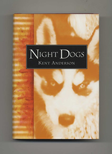 Book #34452 Night Dogs - 1st Edition/1st Printing. Kent Anderson.