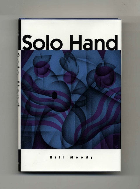 Book #34459 Solo Hand - 1st Edition/1st Printing. Bill Moody.