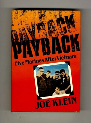 Payback: Five Marines after Vietnam - 1st Edition/1st Printing. Joe Klein.