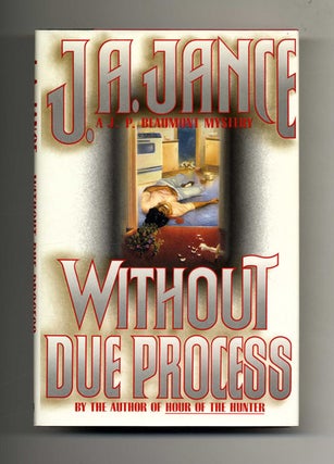 Without Due Process - 1st Edition/1st Printing. J. A. Jance.