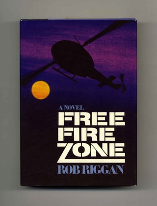 Book #34489 Free Fire Zone - 1st Edition/1st Printing. Rob Riggan
