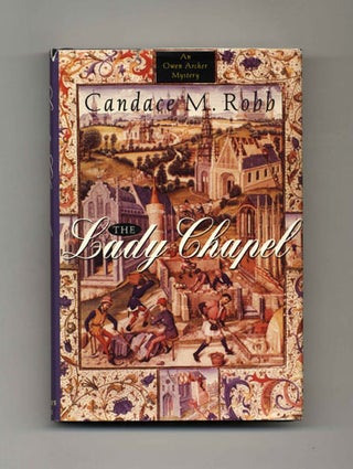 Book #34490 The Lady Chapel - 1st Edition/1st Printing. Candace M. Robb