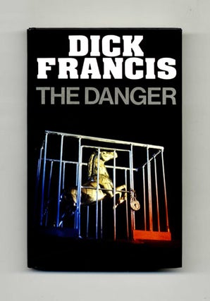 The Danger - 1st Edition/1st Printing. Dick Francis.