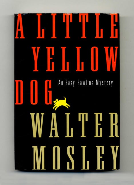 Book #34577 A Little Yellow Dog - 1st Edition/1st Printing. Walter Mosley.